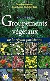 Guide des groupements végétaux de la région parisienne