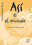 Asi Es El Mundo Espagnol 2de Livre Du Professeur