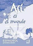 Asi Es El Mundo Espagnol Premire Anne Livre Du Professeur