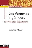 Les Femmes Ingnieurs Une Rvolution Respectueuse