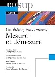 Mesure Et Dmesure Un Thme Trois Oeuvres