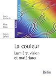 La Couleur : Lumi%C3%A8re, Vision Et Mat%C3%A9riaux