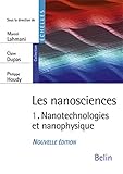 Les Nanosciences : Tome 1, Nanotechnologies Et Nanophysique