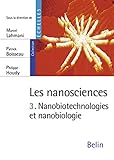 Les Nanosciences : Tome 3, Nanobiotechnologies Et Nanobiologie