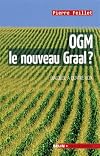 OGM, le nouveau graal ? : Un dialogue à quatre voix, le scientifique, l'écologiste, l'industriel et la journaliste