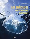 Les M%C3%A9duses, Ces %C3%A9tranges Animaux
