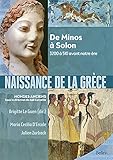 Naissance De La Gr%C3%A8ce : De Minos %C3%A0 Solon, 3200 %C3%A0 510 Avant Notre %C3%A8re