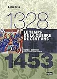 Le Temps De La Guerre De Cent Ans 1328 1453   Format Compact