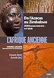 L'afrique Ancienne : De L%E2%80%99acacus Au Zimbabwe. 20 000 Avant Notre %C3%A8re Xviie Si%C3%A8cle