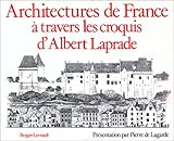 Architectures De France Travers Les Croquis Dalbert Laprade