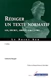 Rédiger un texte normatif: loi, décret, arrêté, circulaire...