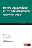 Le R%C3%B4le P%C3%A9dagogique Du Chef D'%C3%A9tablissement : Construire Du Collectif