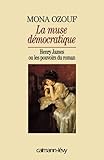 La Muse D%C3%A9mocratique. Henry James Ou Les Pouvoirs Du Roman