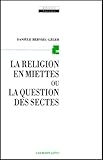 La Religion En Miettes Ou La Question Des Sectes