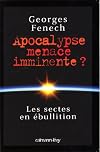 Apocalypse : menace imminente ?: Les Sectes en ébullition