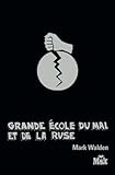 Grande Ecole Du Mal Et De La Ruse Tome 1 