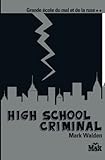 High School Criminal Tome 2 Grande Cole Du Mal Et De La Ruse