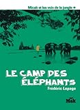 Le Camp Des Lphants Micah Et Les Voix De La Jungle Tome 1