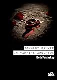 Comment Sauver Un Vampire Amoureux