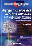 Voyage Au Pays Des R%C3%A9seaux Humains   Guide Pratique Pour D%C3%A9velopper Ses R%C3%A9seaux Relationnels