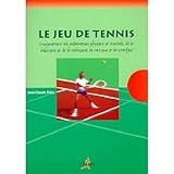 Le Jeu De Tennis : Enseignement Des Pr%C3%A9parations Physique Et Mentales, De La Balistique Et De La Technique, La Tactique Et La Strat%C3%A9gie