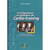 Enseignement Et Pratique Du Cardio Training : M%C3%A9thode Optimum Pour Des R%C3%A9sultats Garantis
