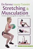 En Forme Toute L'ann%C3%A9e : Stretching & Musculation En Toute Saison Pour Garder Un Corps Ferme Et Beau