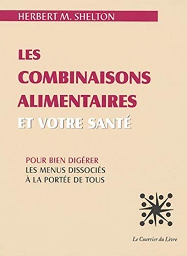 Les Combinaisons Alimentaires Et Votre Santé - Herbert M She