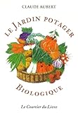 Le Jardin Potager Biologique. 4%C3%A8me %C3%A9dition