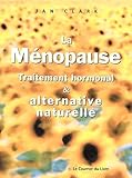 La Mnopause Traitement Hormonal Et Alternative Naturelle