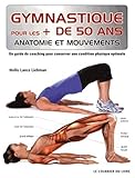 Gymnastique Pour Les + De 50 Ans : Un Guide De Coaching Pour Conserver Une Condition Physique Optimale