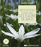 M%C3%A9ditations Guid%C3%A9es Avec Les Fleurs De Bach : Contient Un Livre, 7 Cartes (1cd Audio)
