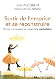 Sortir De L'emprise Et Se Reconstruire   Manuel Pratique Pour Se Lib%C3%A9rer De La Manipulation