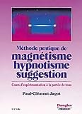 Mthode Prat Magntisme Hypnotisme Suggestion