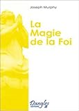 Magie De La Foi   R%C3%A9aliser Vos D%C3%A9sirs