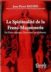 La spiritualite de la Franc-Maconnerie: De l'ordre initiatique traditionnel aux obediences (Horizons esoteriques) (French Edition)