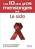 Les Dix Plus Gros Mensonges Sur Le Sida