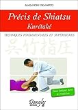Pr%C3%A9cis De Shiatsu   Kur%C3%A9tak%C3%A9   Techniques Fondamentales Et Sup%C3%A9rieures