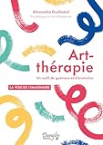 Artthrapie Un Outil De Gurison Et Dvolution