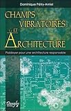 Champs Vibratoires Et Architecture   Plaidoyer Pour Une Architecture Responsable