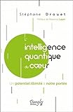 Lintelligence Quantique Du Coeur Un Potentiel Illimit Notre Porte
