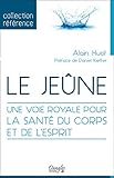 Le Je%C3%BBne   Une Voie Royale Pour La Sant%C3%A9 Du Corps Et De L'esprit