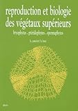 Reproduction Et Biologie Des Vegetaux Superieurs. Bryophytes, Pt%C3%A9riophytes, Spermaphytes, 2%C3%A8me %C3%A9dition
