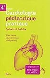 Cardiologie P%C3%A9diatrique Pratique 4 %C3%A9d.: De Foetus %C3%A0 L'adulte