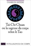 Tai Chi Chuan, Ou, La Sagesse Du Corps Selon Le Tao