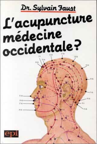 L'acupuncture, médecine occidentale ?Sylvain Faust