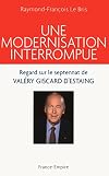 UNE MODERNISATION INTERROMPUE, regard sur le septennat de Valéry Giscard d'Estaing