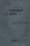 Fondation de la théorie des jeux suivi de Sur la théorie mathématique des jeux de hasard et de réflexion