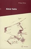 Aimer Satie Portraits Tmoignages Et Analyses Contemporaines Du Compositeur