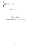 Vie Et Mort Des Croyances Collectives